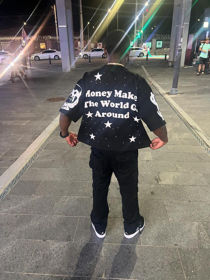 “ Money makes the world go around “ Tees